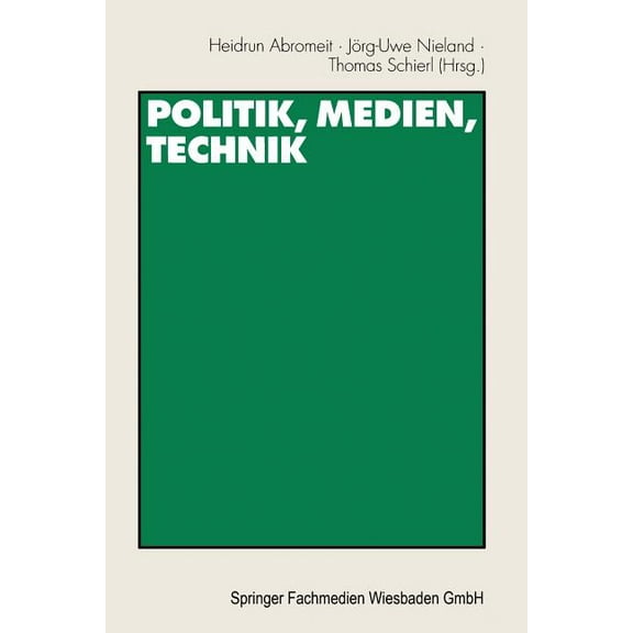 Politik, Medien, Technik: Festschrift Für Heribert Schatz, (Paperback)
