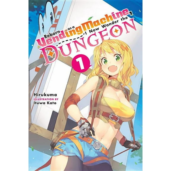 Reborn as a Vending Machine, I Now Wander the Dungeon: Reborn as a Vending Machine, I Now Wander the Dungeon, Vol. 1 (light novel) (Series #1) (Paperback)