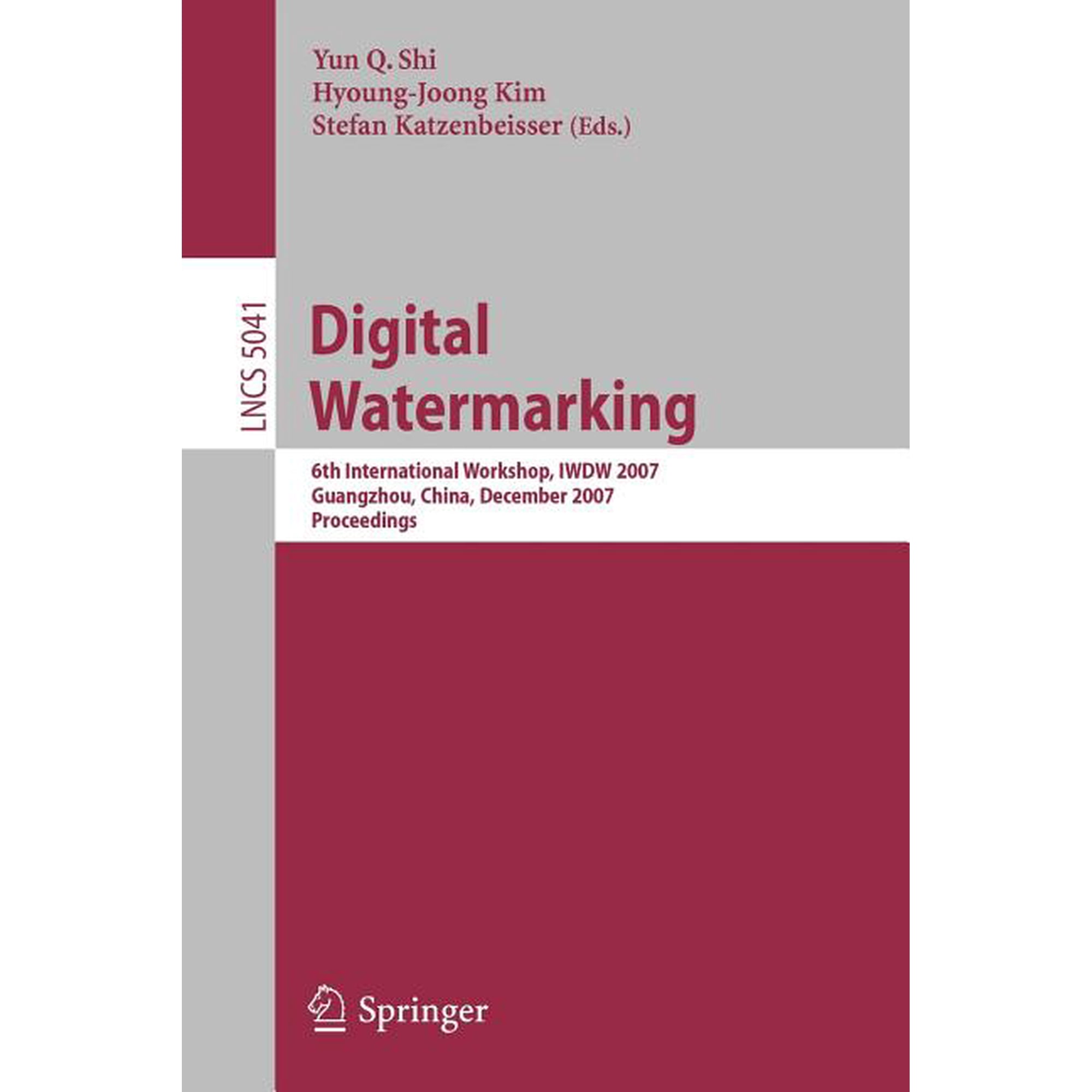 Digital Watermarking: 6th International Workshop Iwdw 2007 Guangzhou China December 3-5 2007 Proceedings (Paperback)