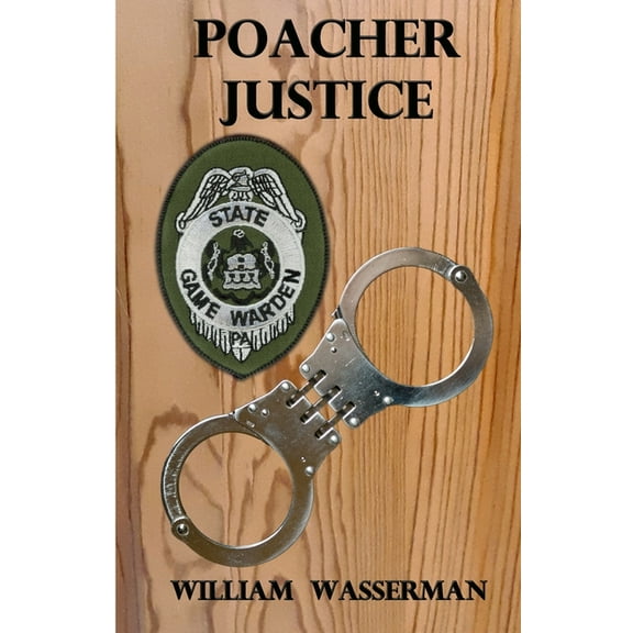 Poacher Justice, (Paperback)