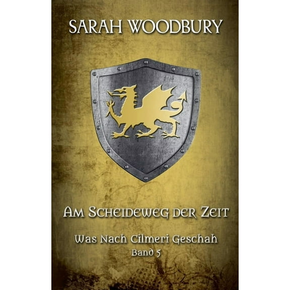 Was Nach Cilmeri Geschah Am Scheideweg der Zeit, Book 5, (Paperback)