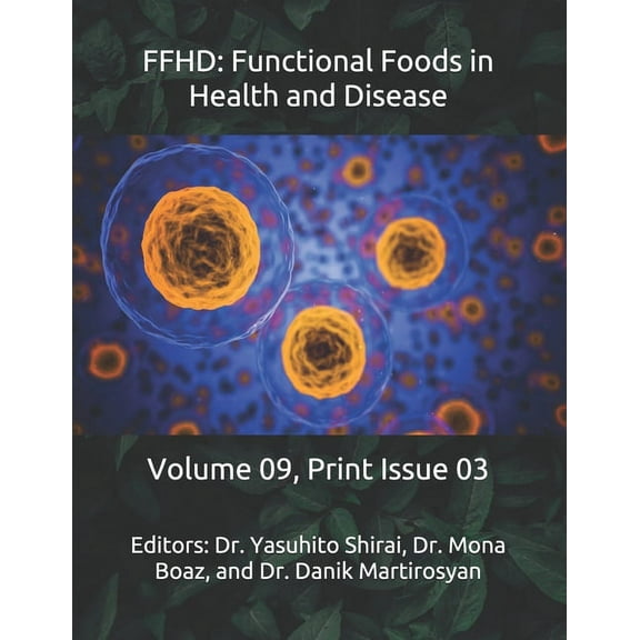 The Journal of Functional Foods in Health and Disease (Volume 9): Ffhd: Functional Foods in Health and Disease: Volume 09, Print Issue 03 (Paperback)