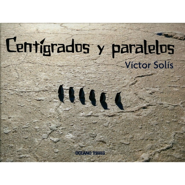 CENTIGRADOS Y PARALELOS OCEANO TRAVESIA VICTOR SOLIS