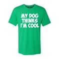 thumbnail image 2 of Wild Bobby, My Dog Thinks I'm Cool Funny Dog Lover Dog Lover Mens Premium Tri Blend T-Shirt, Envy, Small, 2 of 3
