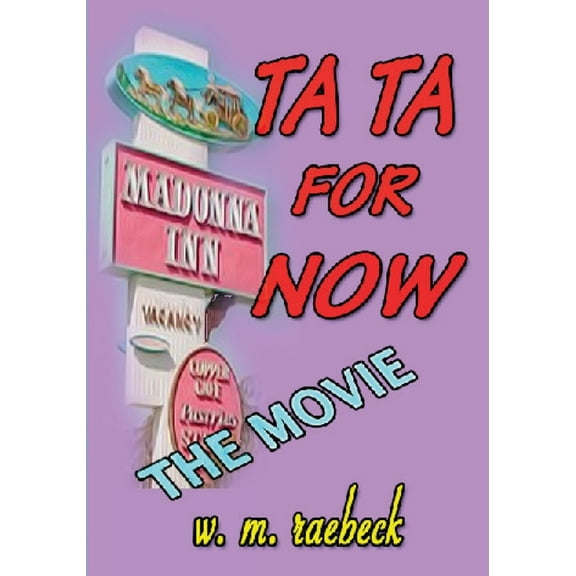 Ta Ta for Now - the Movie, (Paperback)