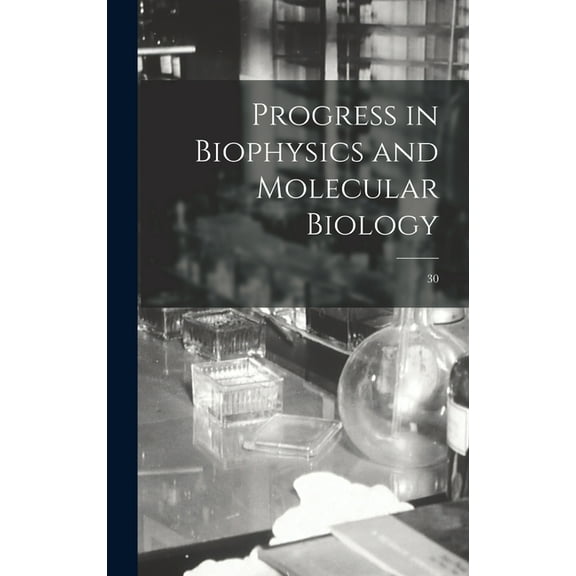 Progress in Biophysics and Molecular Biology; 30, (Hardcover)