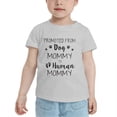 thumbnail image 2 of Pregnancy Announcement:Promoted From Dog Mommy To Human Mommy Cute Toddler Tshirts for Boys Girls (Gray, 2T), 2 of 5