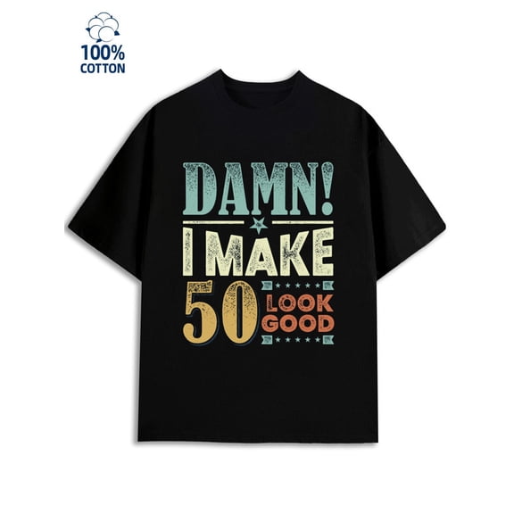 50th Birthday Tee men's funny humor 180G 100% Cotton black vintage work Basic Unisex Shirt Graphic tshirts Basic Unisex Shirt Crewneck tshirts Fashion Unisex Shirt Crewneck tshirts