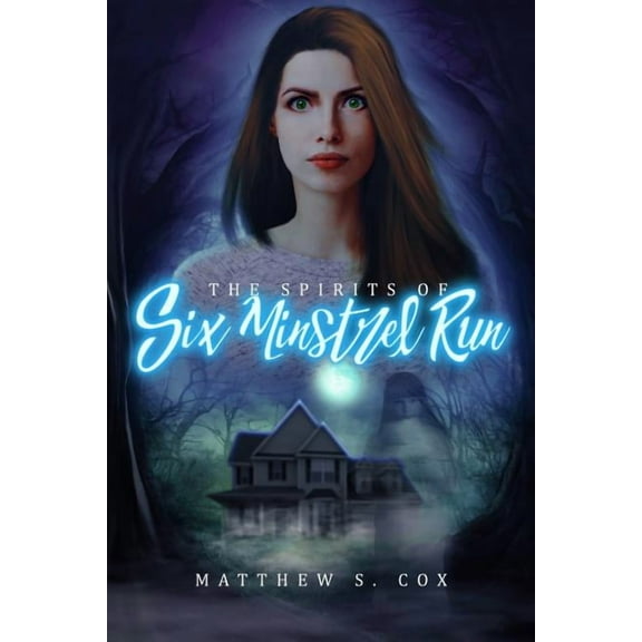 The Spirits of Six Minstrel Run (Paperback)