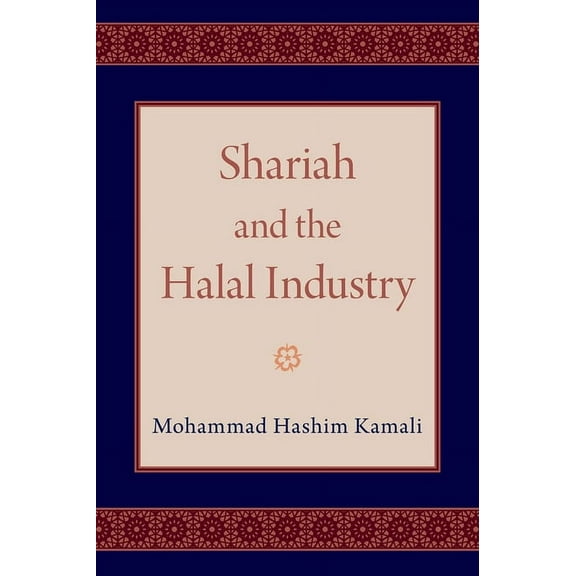 Shariah and the Halal Industry, (Hardcover)