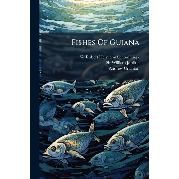 Fishes Of Guiana (Paperback)