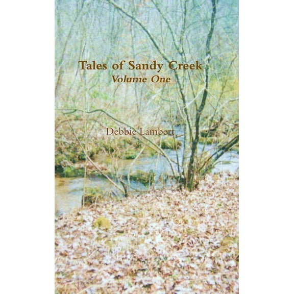 Tales of Sandy Creek, Volume One, (Hardcover)