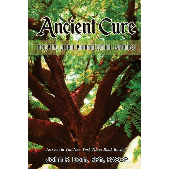 Ancient Cure: Deceptive Global Pharmaceutical Espionage, (Paperback)