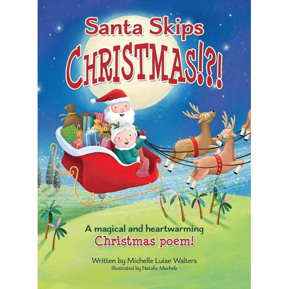 Santa Skips Christmas!?!: A magical and heartwarming Christmas poem!, (Hardcover)