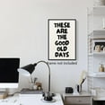 thumbnail image 3 of Trendy These Are The Good Old Days Wall Art, Retro Black and White Canvas Wall Art, These Are The Good Old Days Sign Typography Poster for Dorm Apartment Wall Decor, 3 of 5