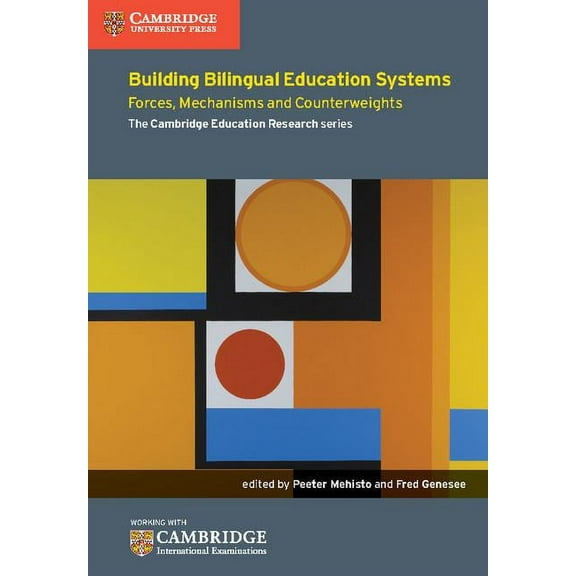 Cambridge Education Research Building Bilingual Education Systems: Forces, Mechanisms and Counterweights, (Paperback)