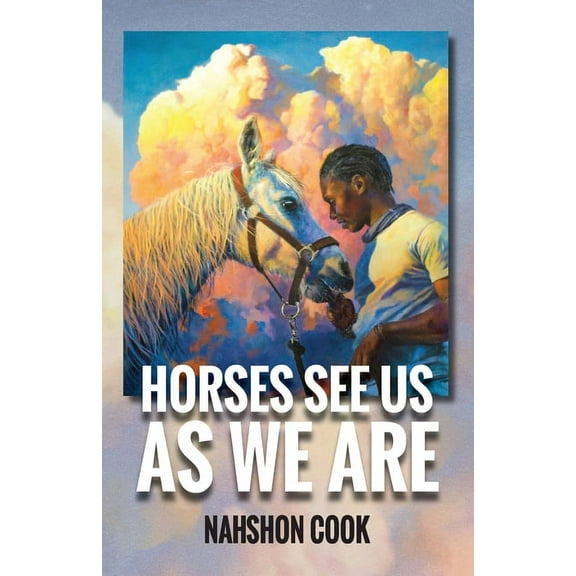 Horses See Us As We Are, (Paperback)