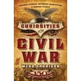 thumbnail image 1 of Pre-Owned Curiosities of the Civil War: Strange Stories, Infamous Characters, and Bizarre Events (Hardcover) 1595553592 9781595553591, 1 of 1