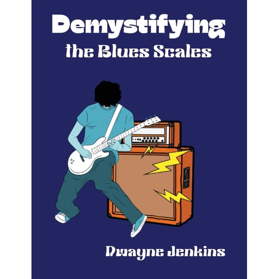 Demystifying the Blues Scales, (Paperback)