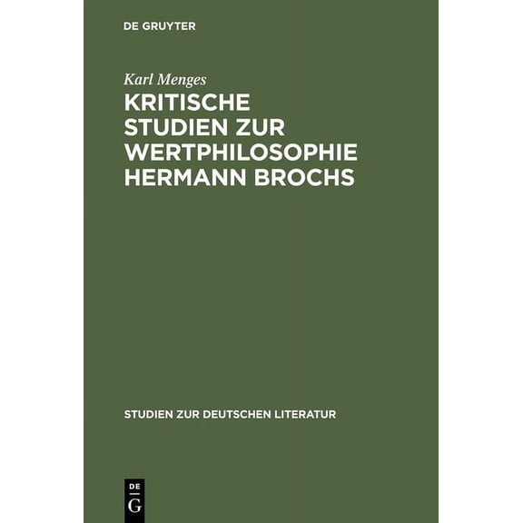 Studien Zur Deutschen Literatur Kritische Studien Zur Wertphilosophie Hermann Brochs, Book 22, (Hardcover)