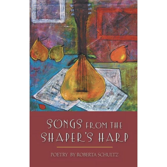 Songs from the Shaper's Harp, (Paperback)