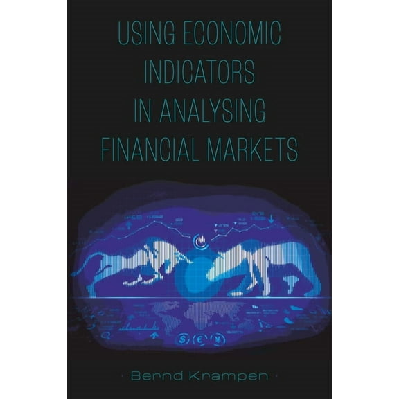 Using Economic Indicators in Analysing Financial Markets, (Hardcover)