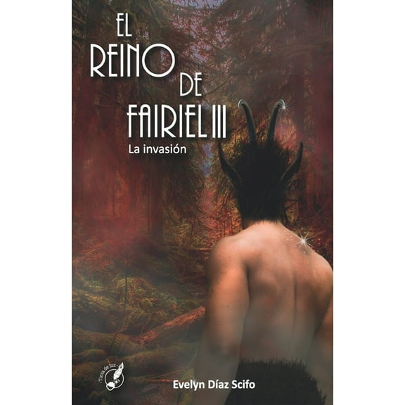 El Reino de Fairiel El Reino de Fairiel III: La InvasiÃ³n, Book 3, (Paperback)