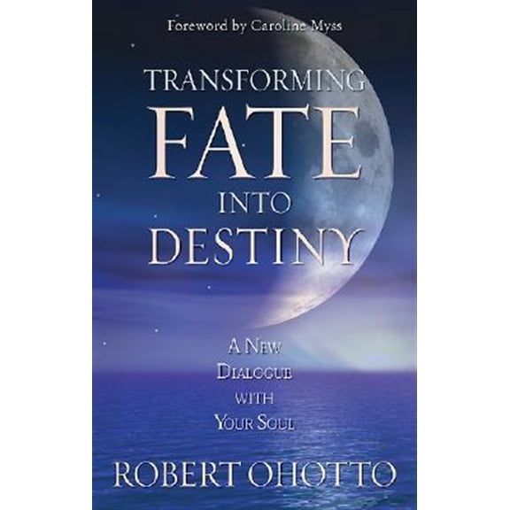 Pre-Owned Transforming Fate Into Destiny (Paperback) 1401911552 9781401911553