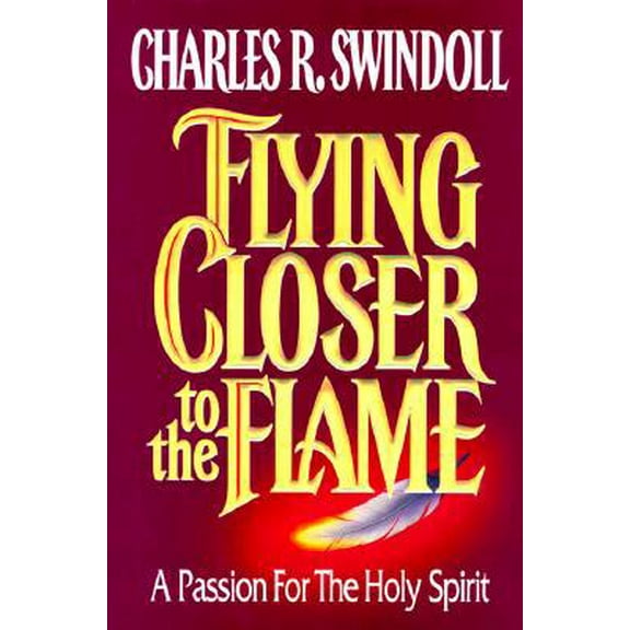 Pre-Owned Flying Closer to the Flame: A Passion for the Holy Spirit Paperback