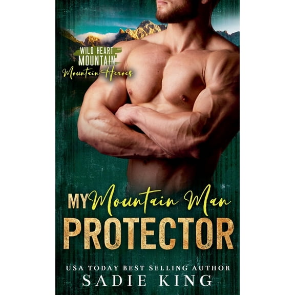 Wild Heart Mountain: Mountain Heroes My Mountain Man Protector, Book 3, (Paperback)