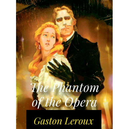 The Phantom of the Opera - eBook (Phantom Of The Opera Best Version)