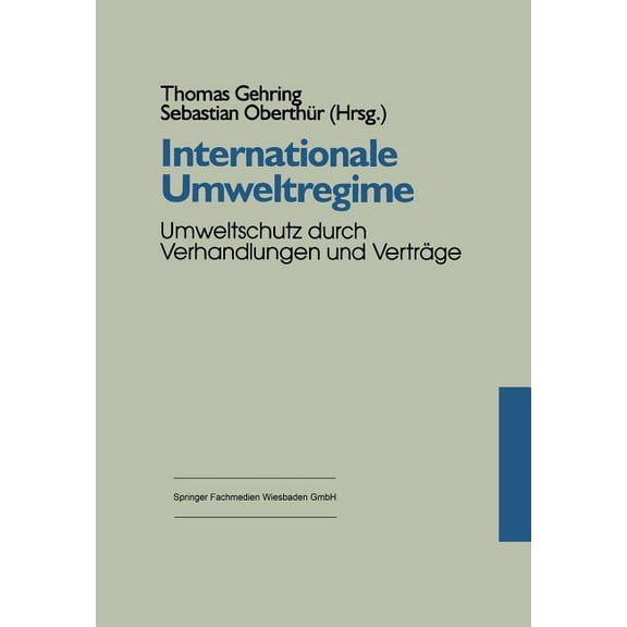 Internationale Umweltregime: Umweltschutz Durch Verhandlungen Und Verträge, (Paperback)
