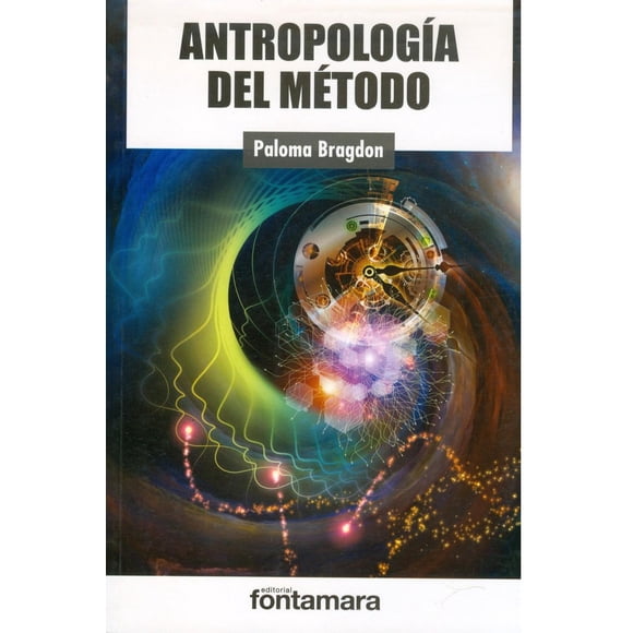 Antropología del método, de Paloma Bragdon , Fontamara
