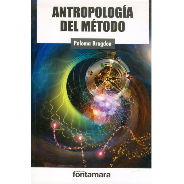 Antropología del método, de Paloma Bragdon , Fontamara
