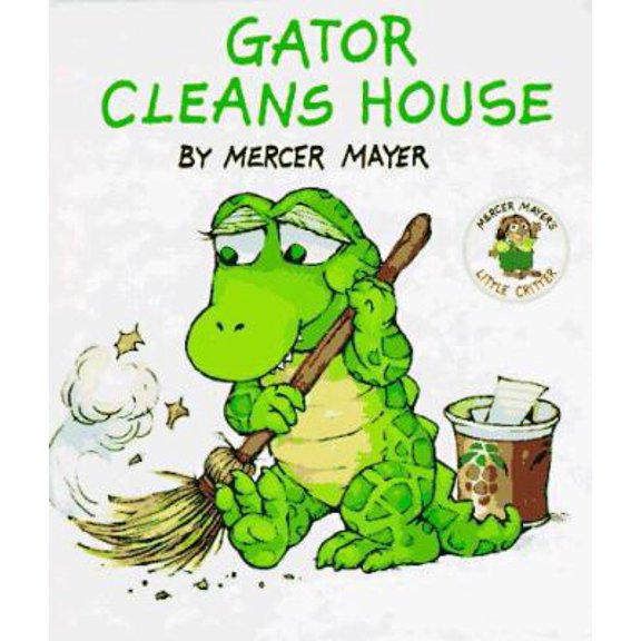 Pre-Owned Gator Cleans House (Little Critter Storybooks) (Unknown) 0679873546 9780679873549