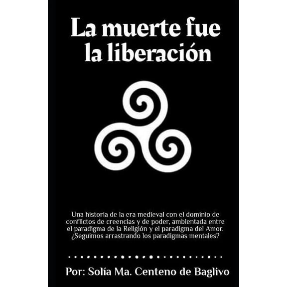 La Muerte Fue La Liberación (Paperback)