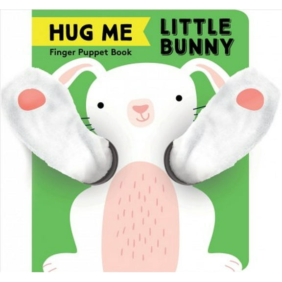 Hug Me Little Animals: Hug Me Little Bunny: Finger Puppet Book : (Finger Puppet Books, Baby Board Books, Sensory Books, Bunny Books for Babies, Touch and Feel Books) (Board book)