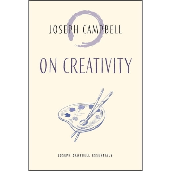 Joseph Campbell Essentials On Creativity, (Paperback)
