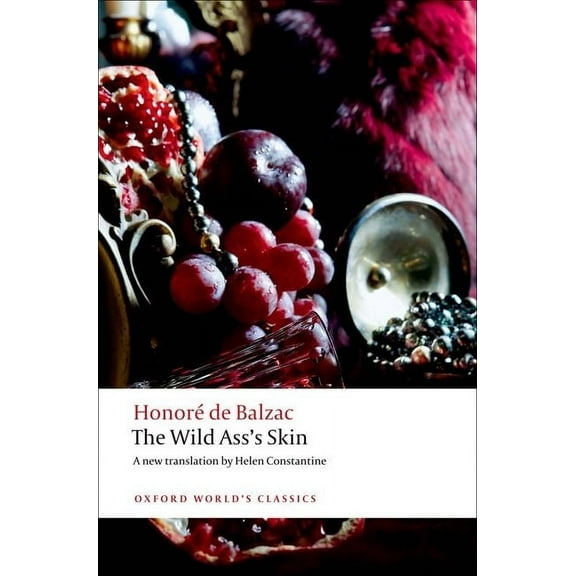 Oxford World's Classics The Wild Ass's Skin, (Paperback)