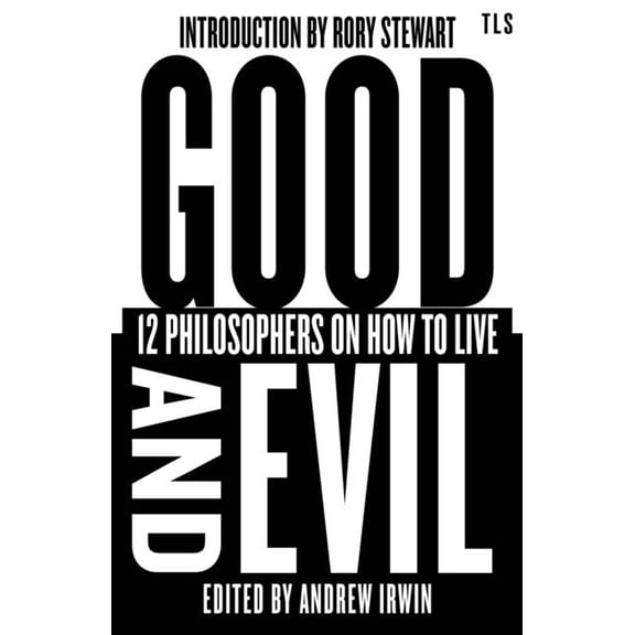 Good and Evil: 12 Philosophers on How to Live, (Hardcover)