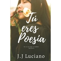 TÃº eres poesÃ­a (Spanish Edition)