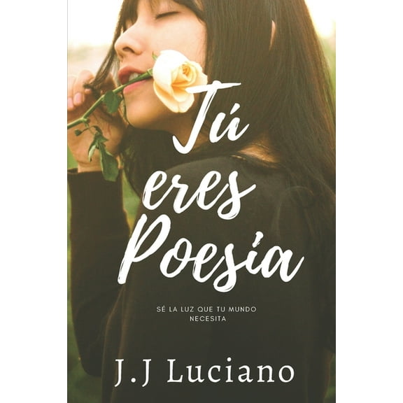 TÃº eres poesÃ­a (Spanish Edition)