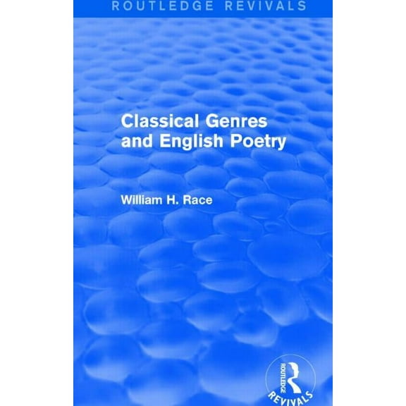 Routledge Revivals Classical Genres and English Poetry (Routledge Revivals), (Hardcover)