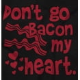 thumbnail image 2 of Don't Go Bacon My Heart Cute Pun Toddler Boy Girl T Shirt Infant Toddler Brisco Brands 4T, 2 of 6