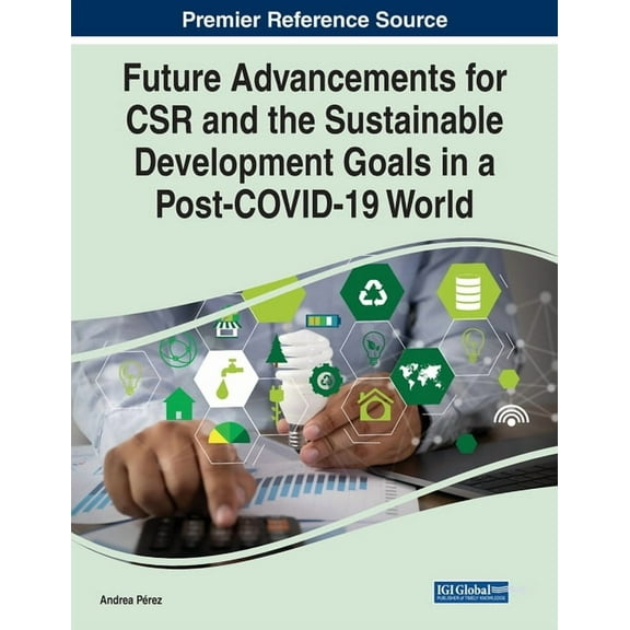 Future Advancements for CSR and the Sustainable Development Goals in a Post-COVID-19 World (Paperback)