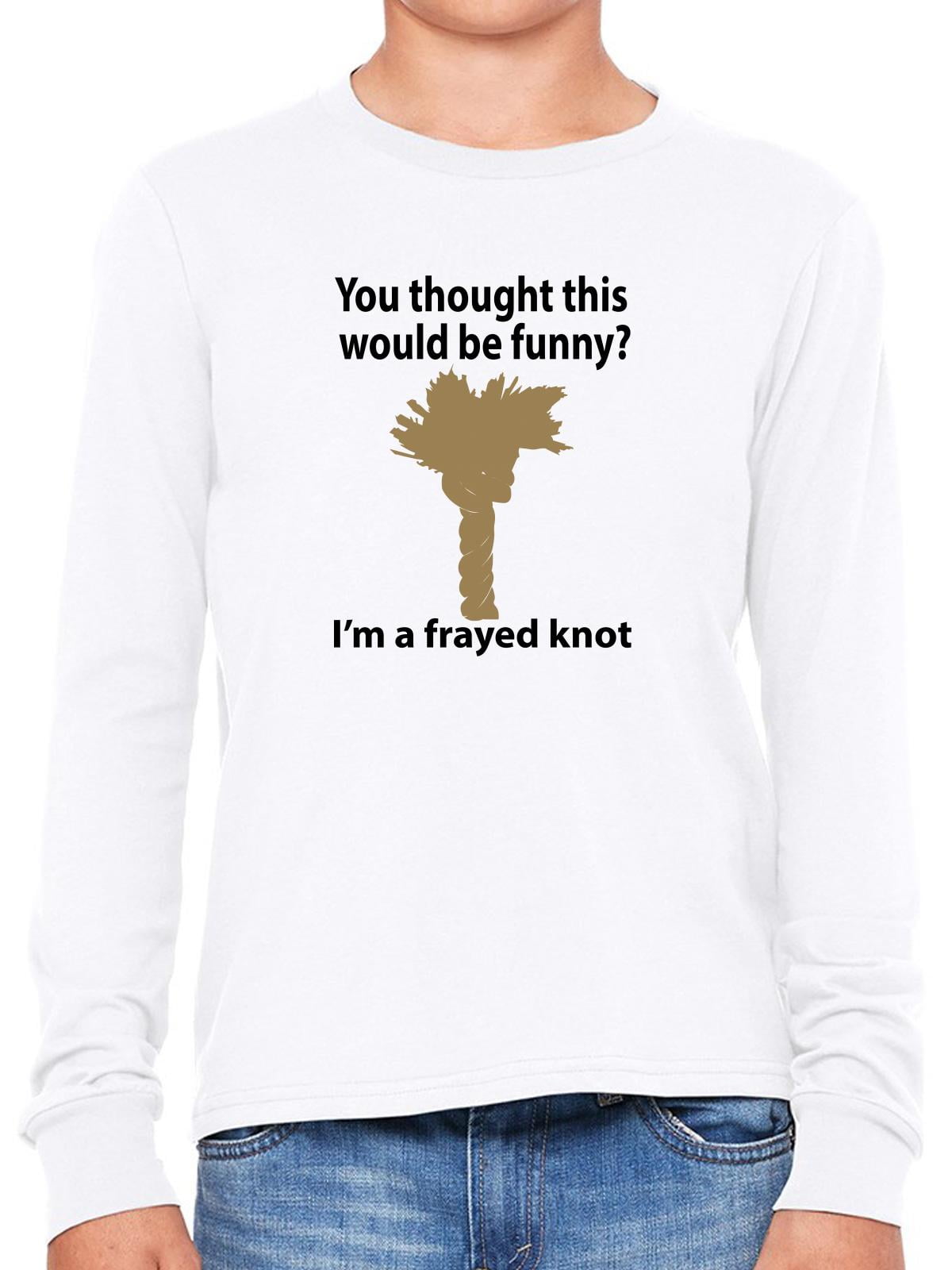 Hollywood Thread I'm A Frayed Knot Funny Pun Joke Afraid Not Boy's