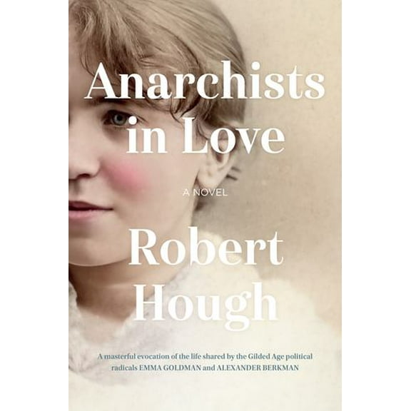 Anarchists in Love: A Novel
