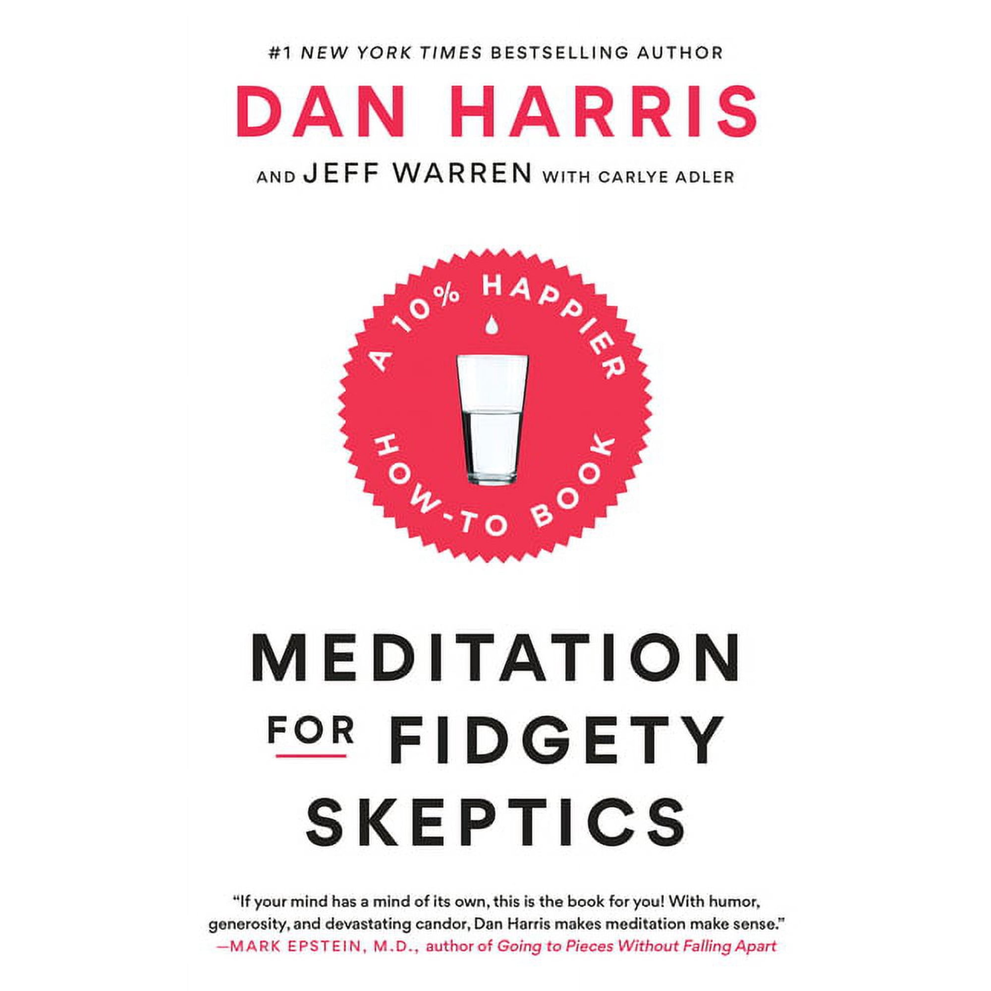 MEDITATION FOR FIDGETY SK EPTICS: A 10% HAPPIER HO