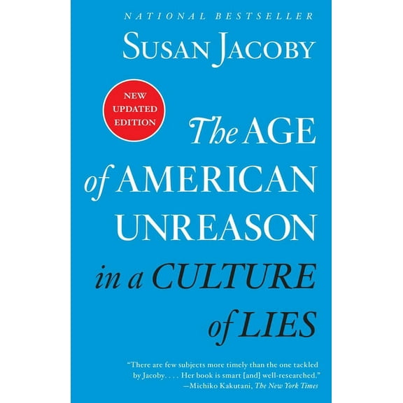 The Age of American Unreason in a Culture of Lies, (Paperback)