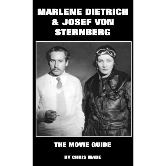 Marlene Dietrich and Josef von Sternberg: The Movie Guide, (Paperback)